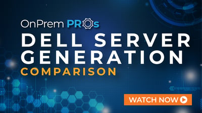 Dell Server Generation Comparison OnPrem Pros 