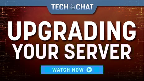 Tech Chat: Upgrading Your Server