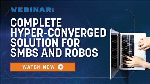 Complete Hyper-Converged Solution for SMBs and ROBOs