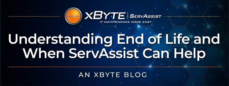 Understanding End of Life and When ServAssist Can Help