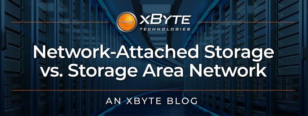 Network-Attached Storage (NAS) vs. Storage Area Network (SAN)